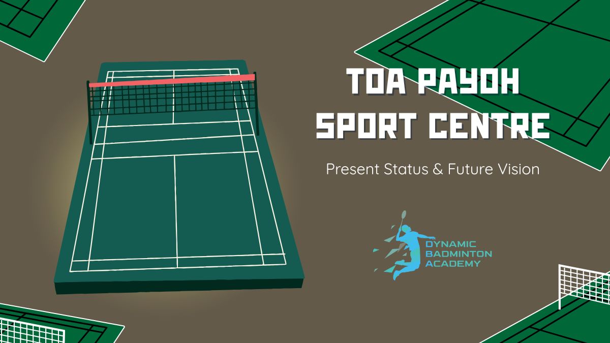 Toa Payoh Sport Centre Present Status & Future Vision