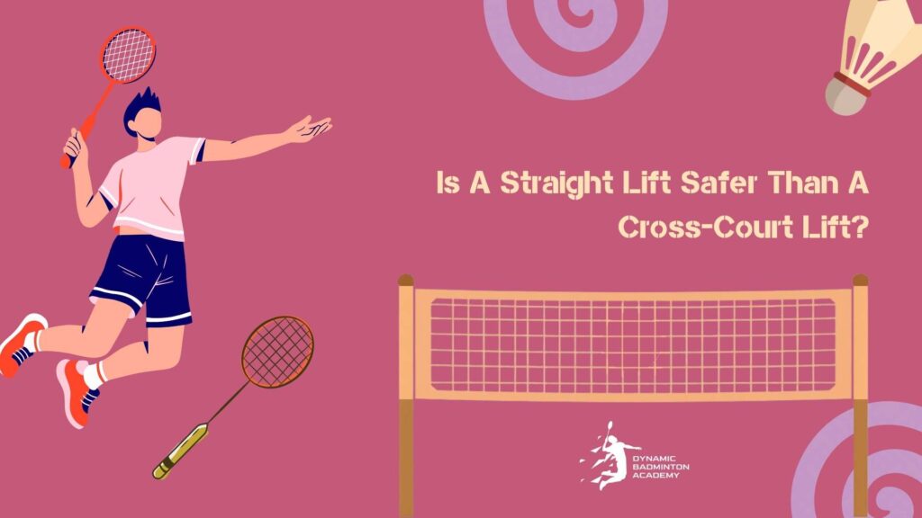 Is A Straight Lift Safer Than A Cross-Court Lift
