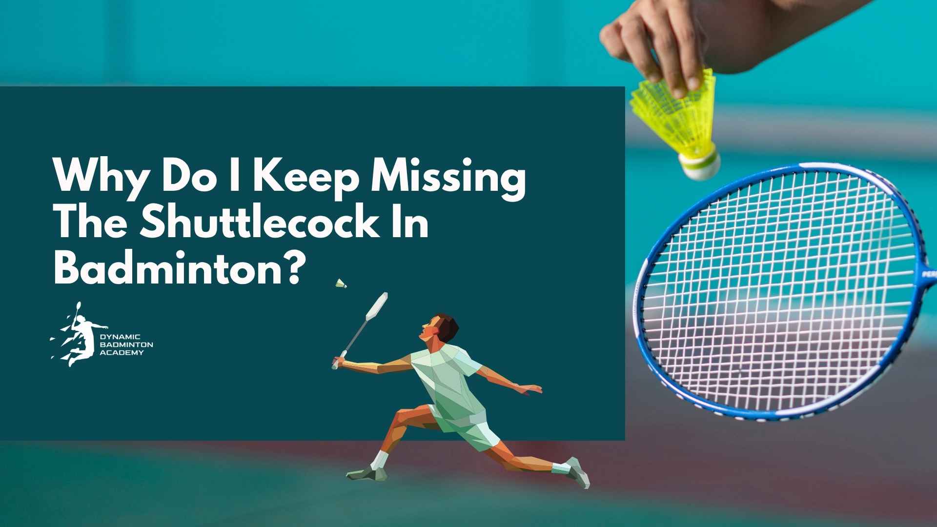 Why Do I Keep Missing The Shuttlecock In Badminton